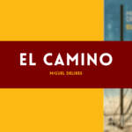 Resumen El Camino de Miguel Delibes